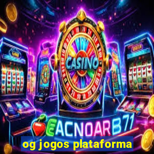 og jogos plataforma